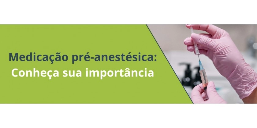 Medicação pré-anestésica: Conheça sua importância