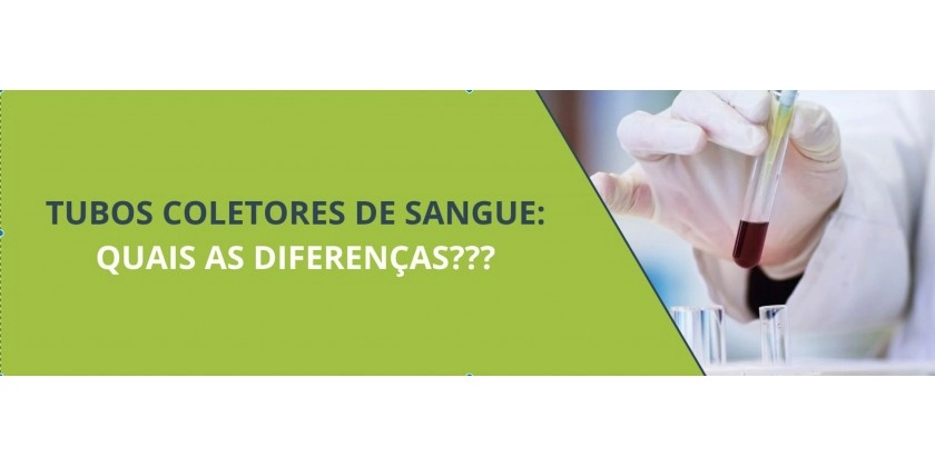 Tubos coletores de sangue: Quais as diferenças?