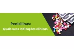 Penicilinas: Quais suas indicações clínicas.